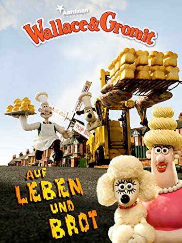 Wallace & Gromit – Auf Leben und Brot – Wikipedia